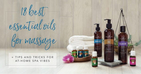 18 Best Essential Oils For Massage Young Living Essential Oil 5708