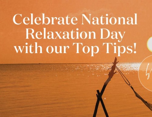 Celebrate National Relaxation Day with our Top Tips!