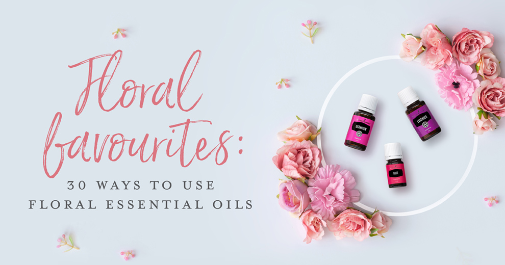 30 Ways to Use Floral Essential Oils