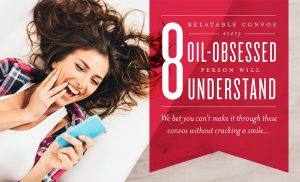 8 Relatable Convos Every Essential Oil Obsessed Person will Understand